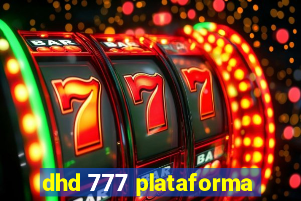 dhd 777 plataforma